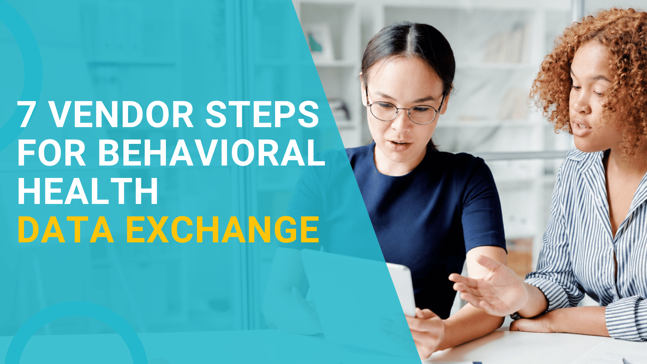 7 Vendor Steps for Behavioral Health Data Exchange