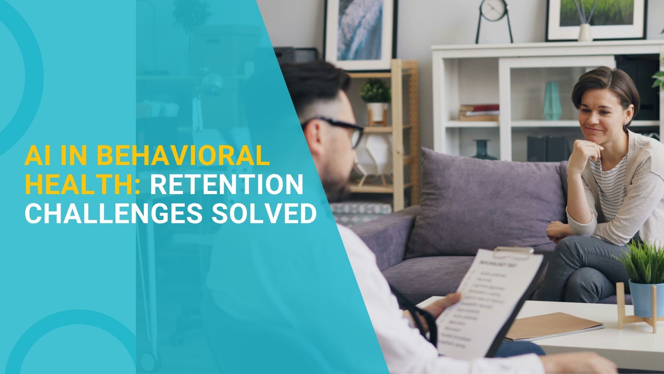 AI in Behavioral Health: Retention Challenges Solved