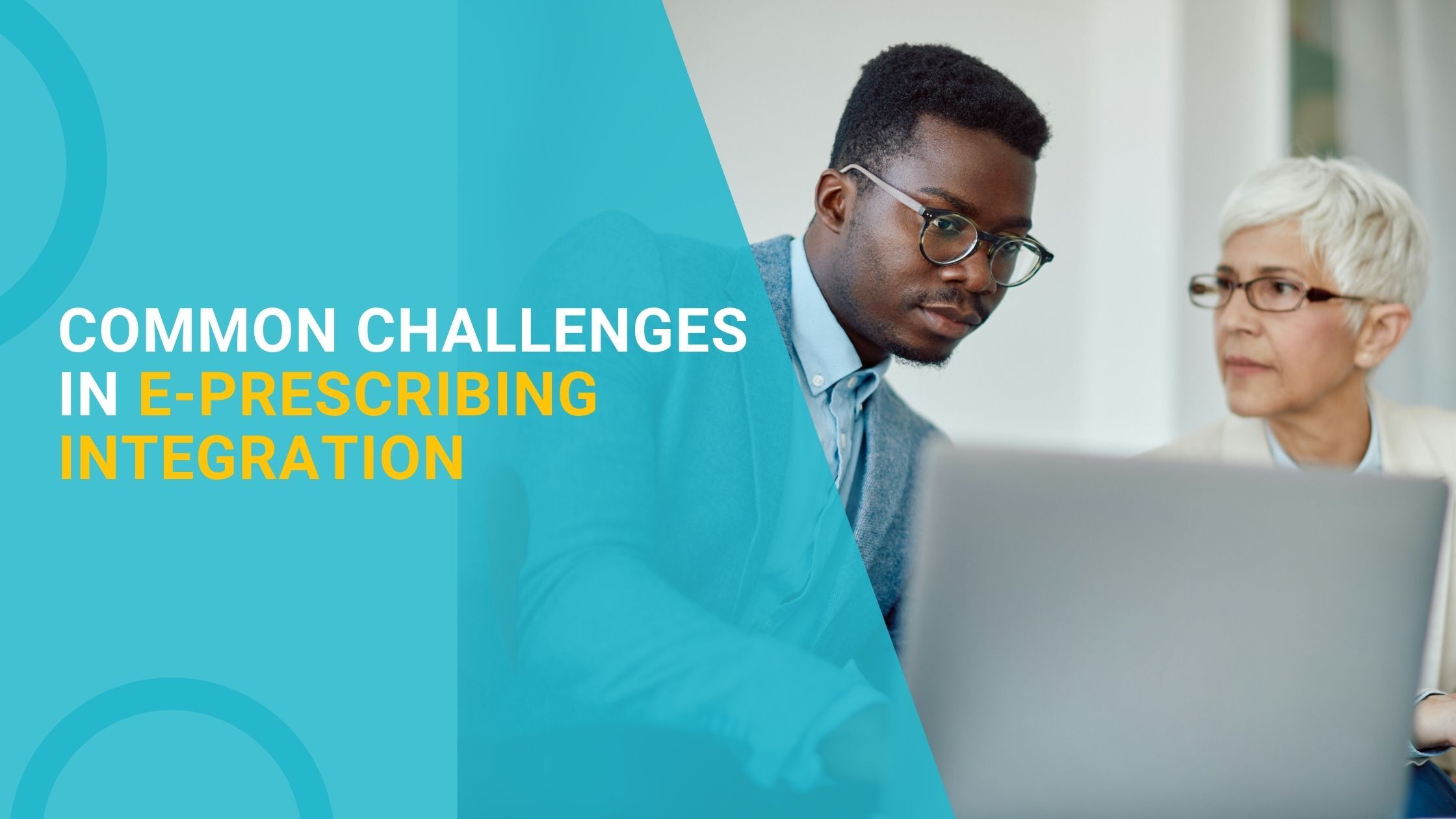 Common Challenges in E-Prescribing Integration