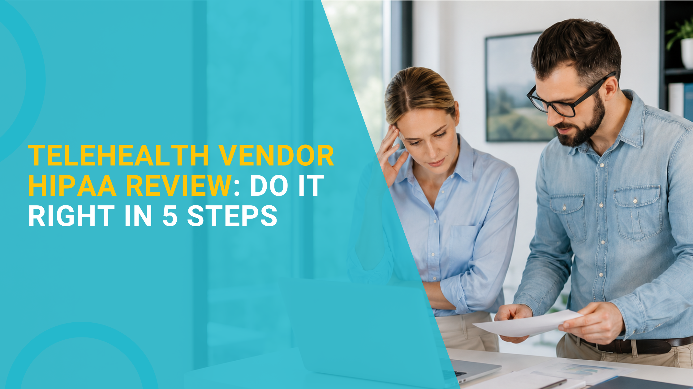 Telehealth Vendor HIPAA Review: Do it Right in 5 Steps