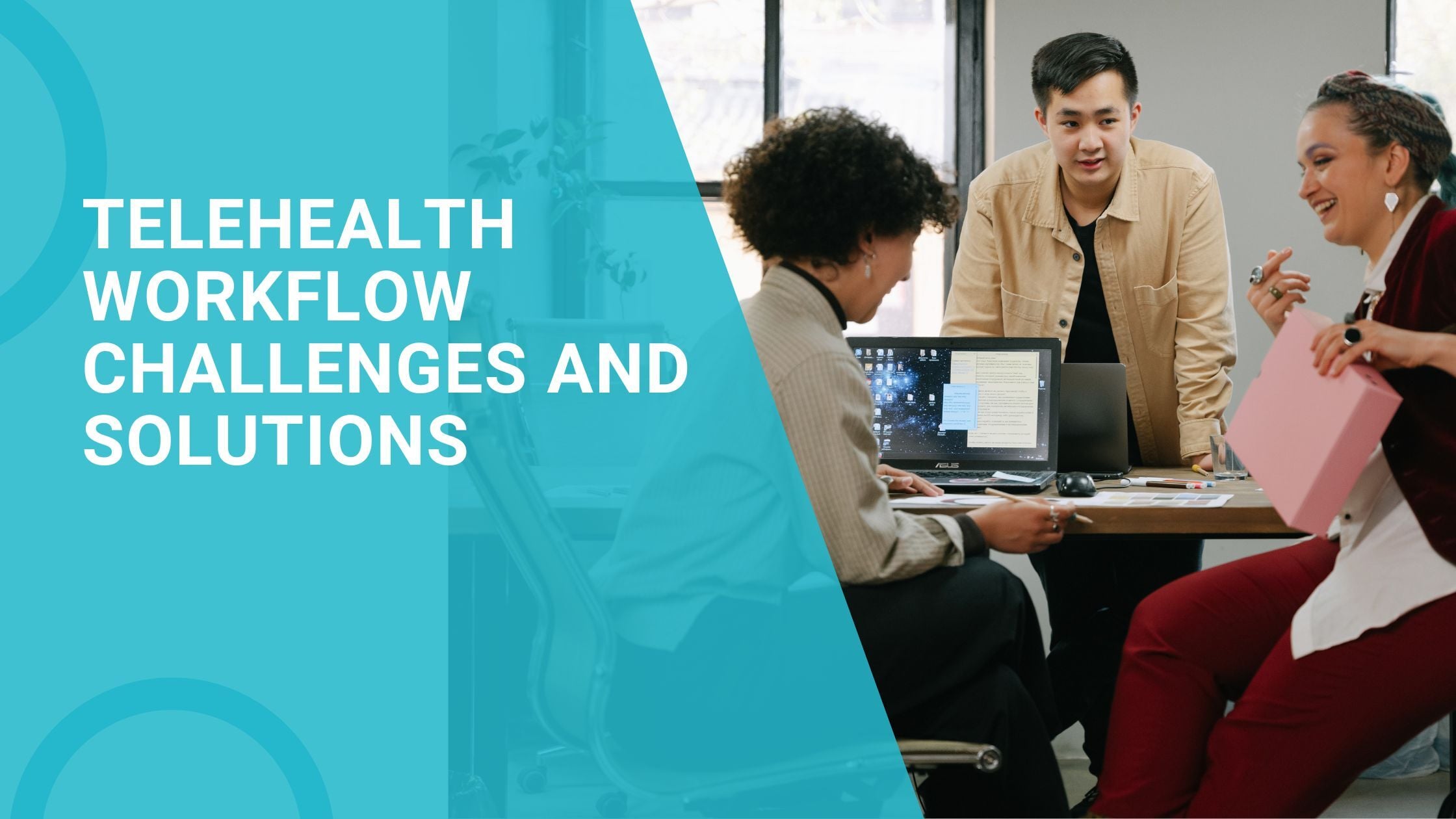 Telehealth Workflow Challenges and Solutions