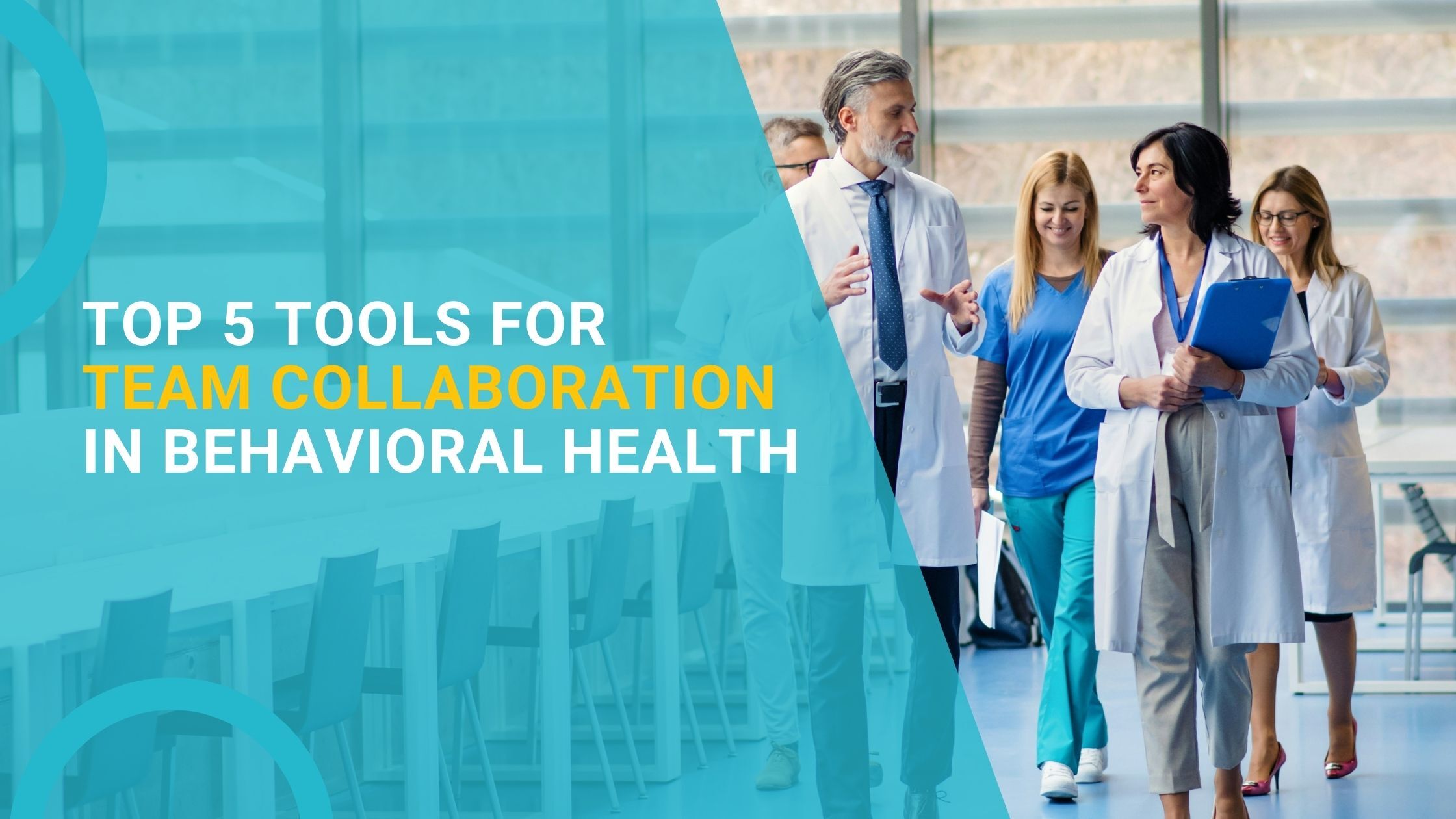 Top 5 Tools for Team Collaboration in Behavioral Health