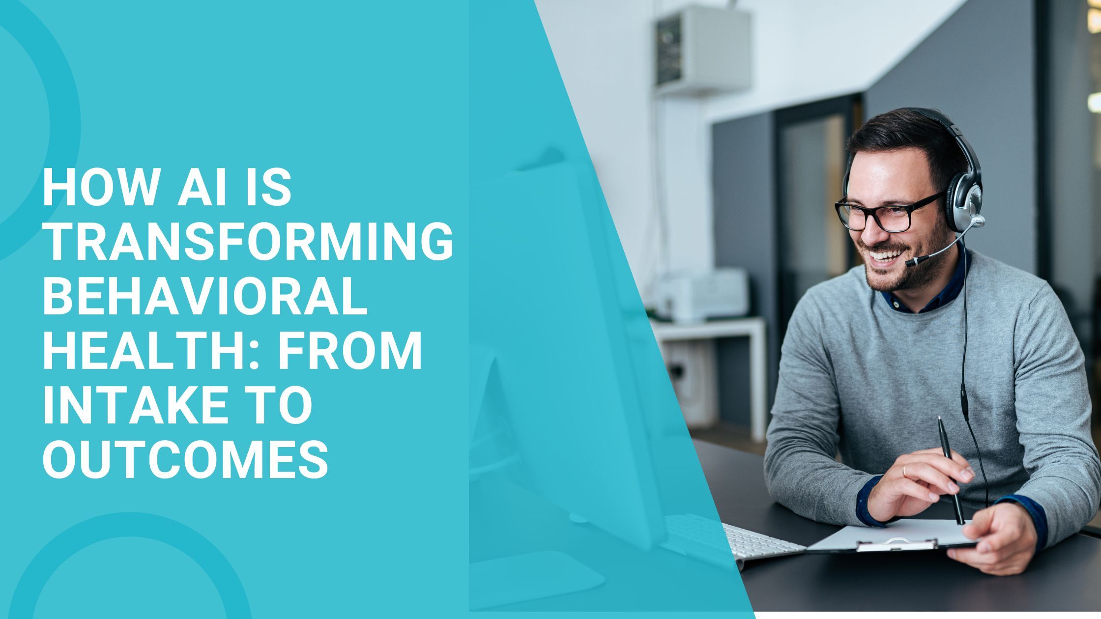 How AI is Transforming Behavioral Health: From Intake to Outcomes