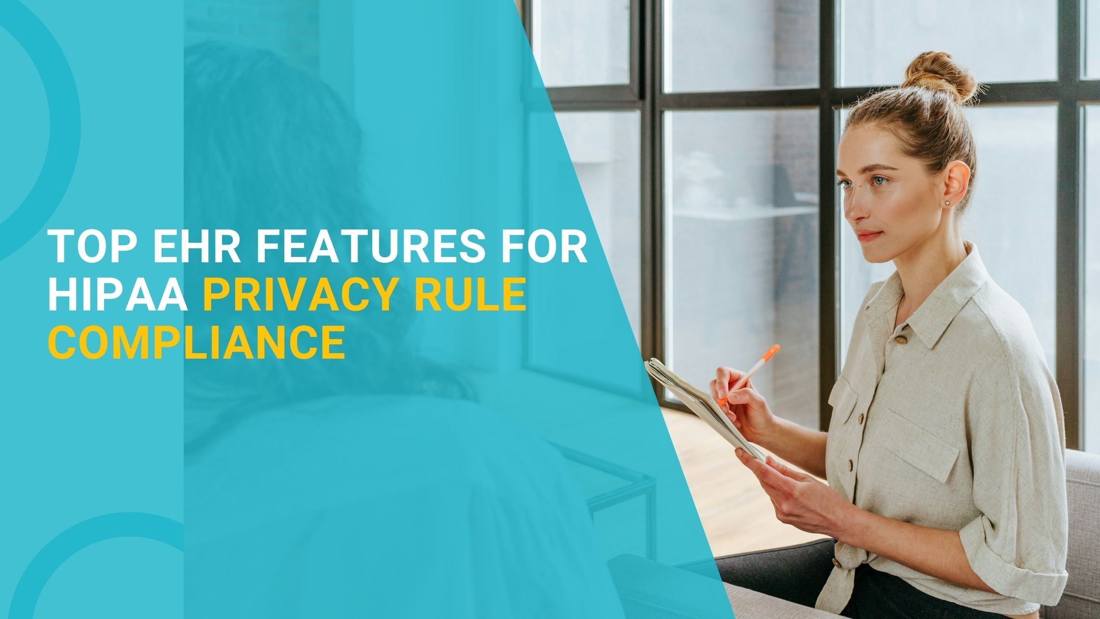 Top EHR Features for HIPAA Privacy Rule Compliance