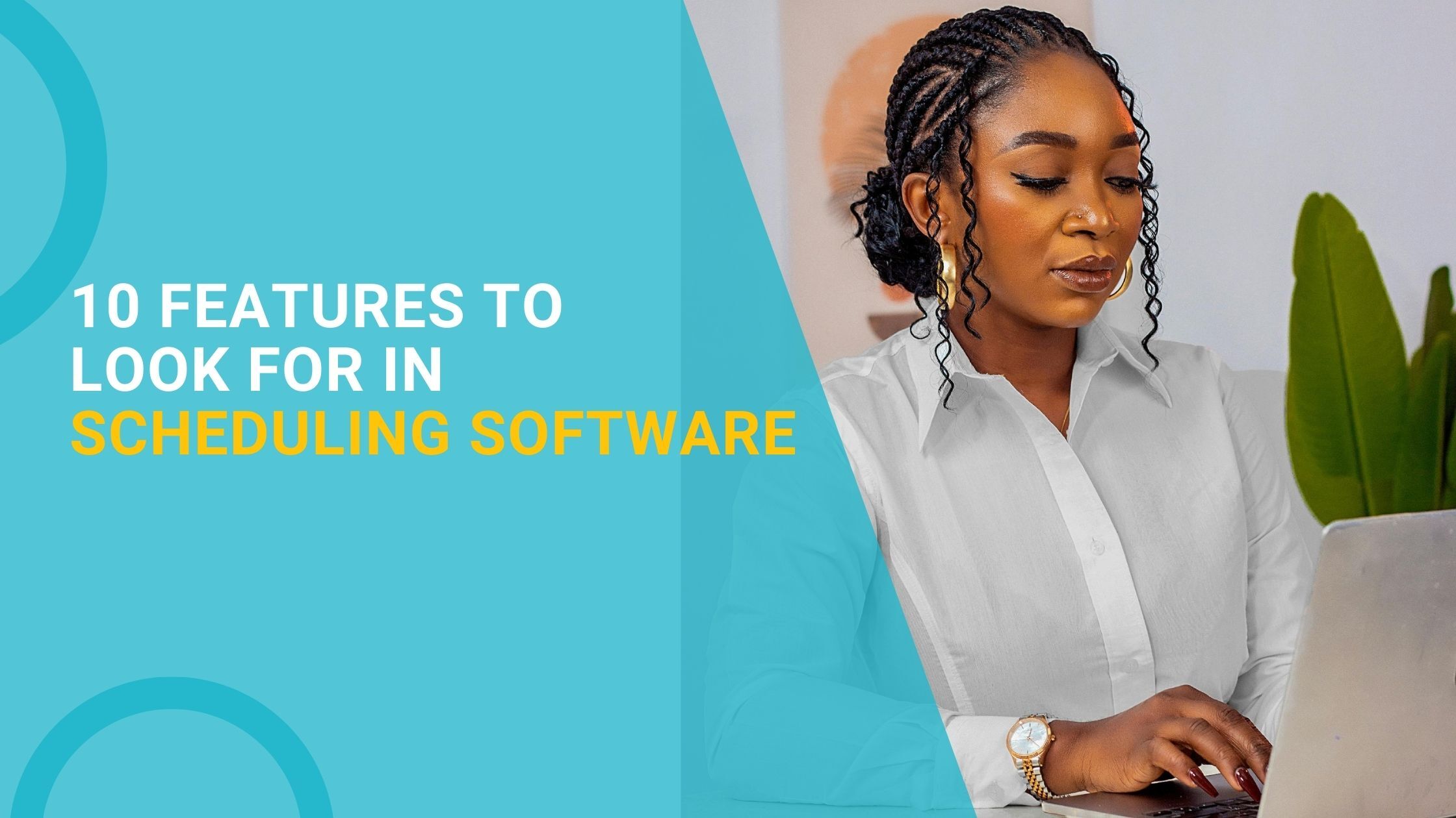 10 Features to Look for in Scheduling Software